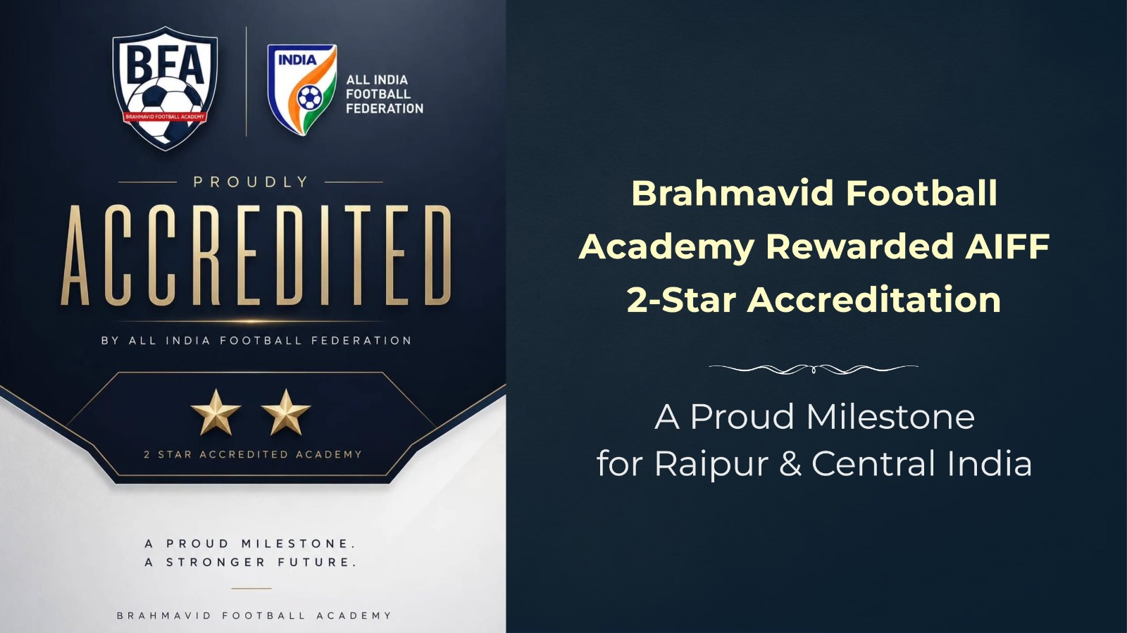Brahmavid Football Academy Rewarded AIFF 2-Star Accreditation: A Proud Milestone for Raipur and Central India